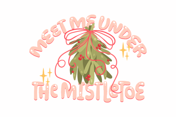 Christmas Quote Under the Mistletoe Graphics for Crafts