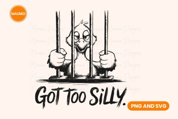 Got Too Silly Funny Goose Quote Graphics for Crafts