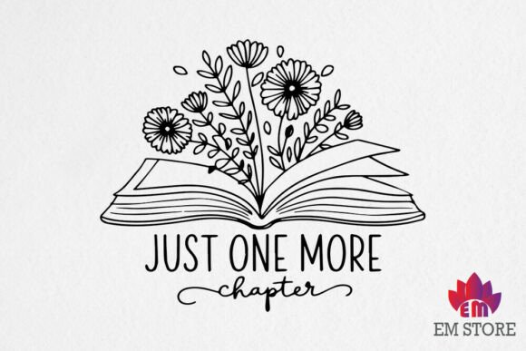 Just One More Chapter - Book Lover SVG for Graphics and Crafts