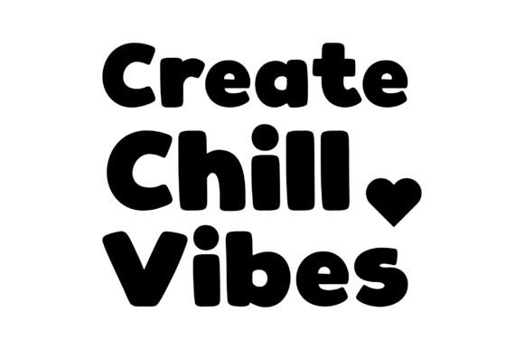 Retro Create Chill Vibes Graphics for Crafts
