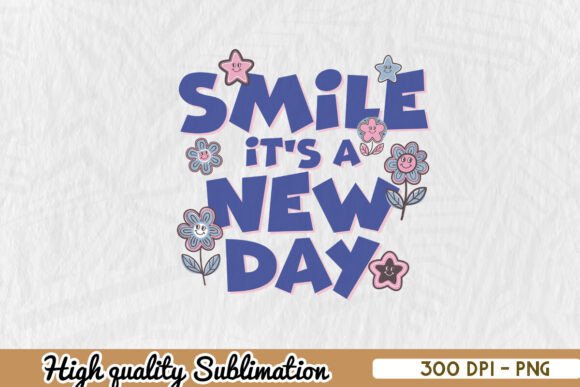 Smile It s a New Day Quote Motivate PNG for Crafts and Graphics