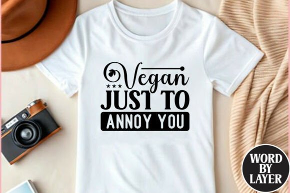 Vegan Just to Annoy You Funny Quote Graphics for Crafts